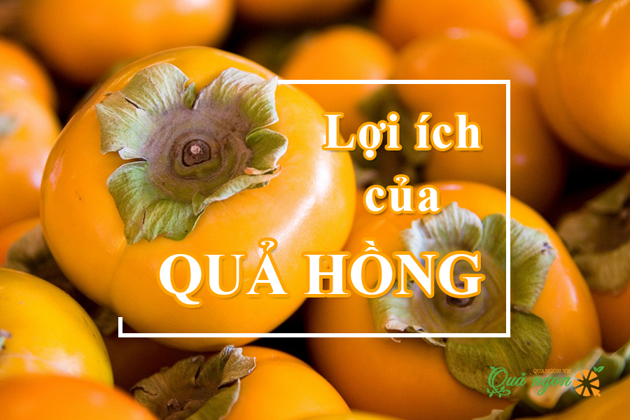 9 Lợi ích sức khỏe và dinh dưỡng tốt nhất của quả hồng